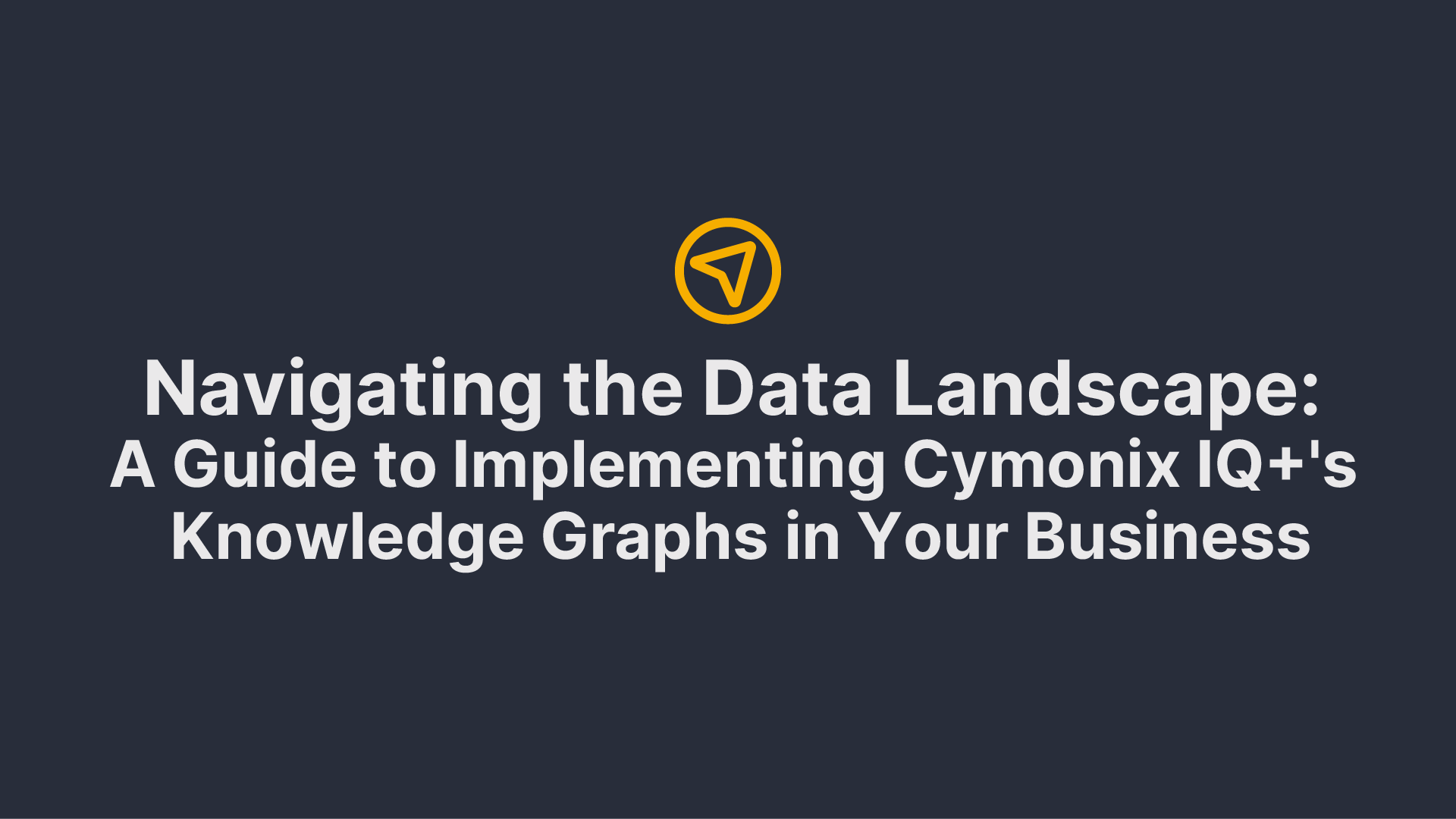 Navigating the Data Landscape | Learn | Cymonix
