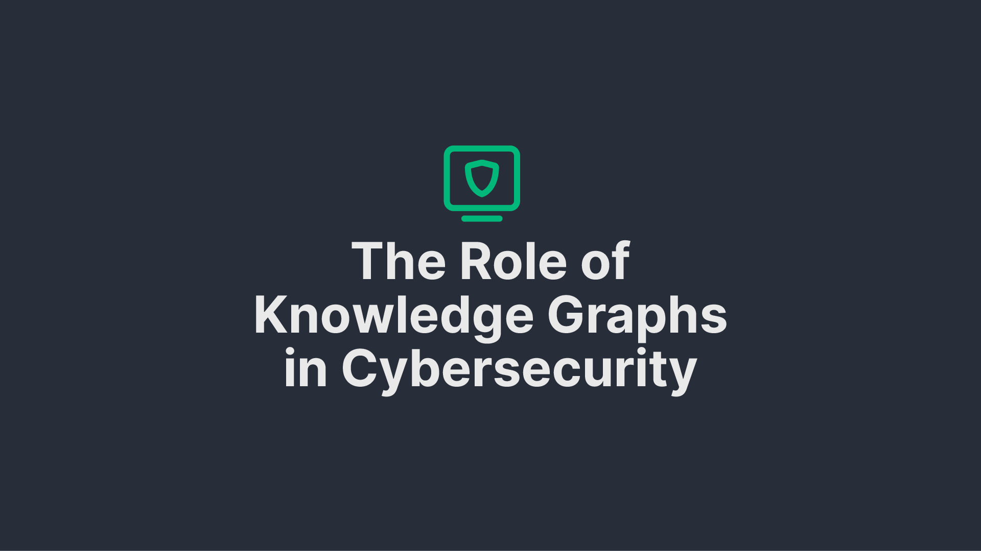Role of Knowledge Graphs in Cybersecurity | Learn | Cymonix