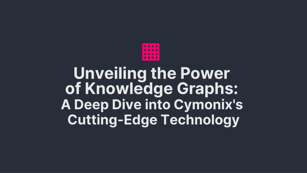 Unveiling the Power of Knowledge Graphs - Blogs